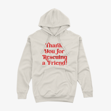 Thank You for Rescuing a Friend Unisex Pullover Hoodie