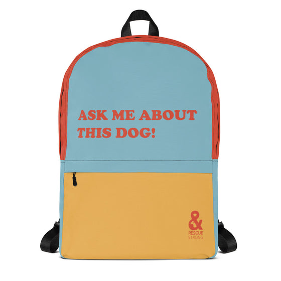 Ask Me About This Dog Backpack | Rescue Strong
